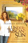 Under the Tuscan Sun - Frances Mayes